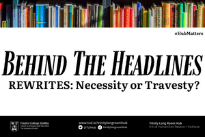 Behind the Headlines|REWRITES: Necessity or Travesty?