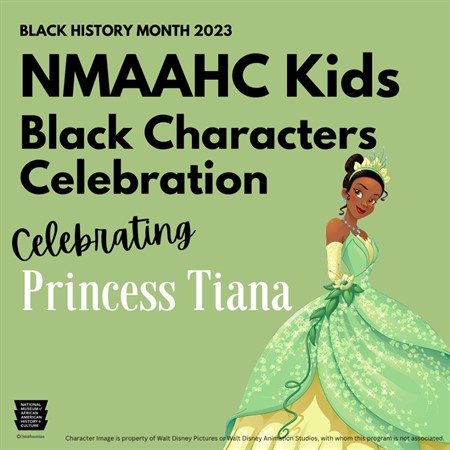 NMAAHC Kids Learning Together: Celebrating Princess Tiana!