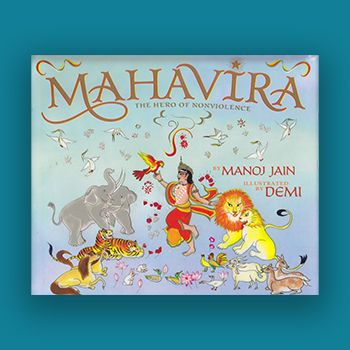 Artful Stories: Mahavira—The Hero of Nonviolence
