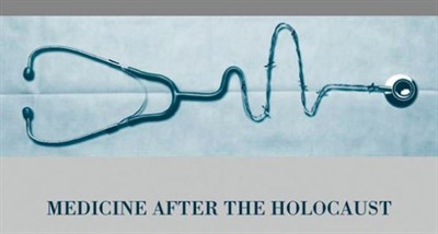 Medicine & Medical Ethics After the Holocaust