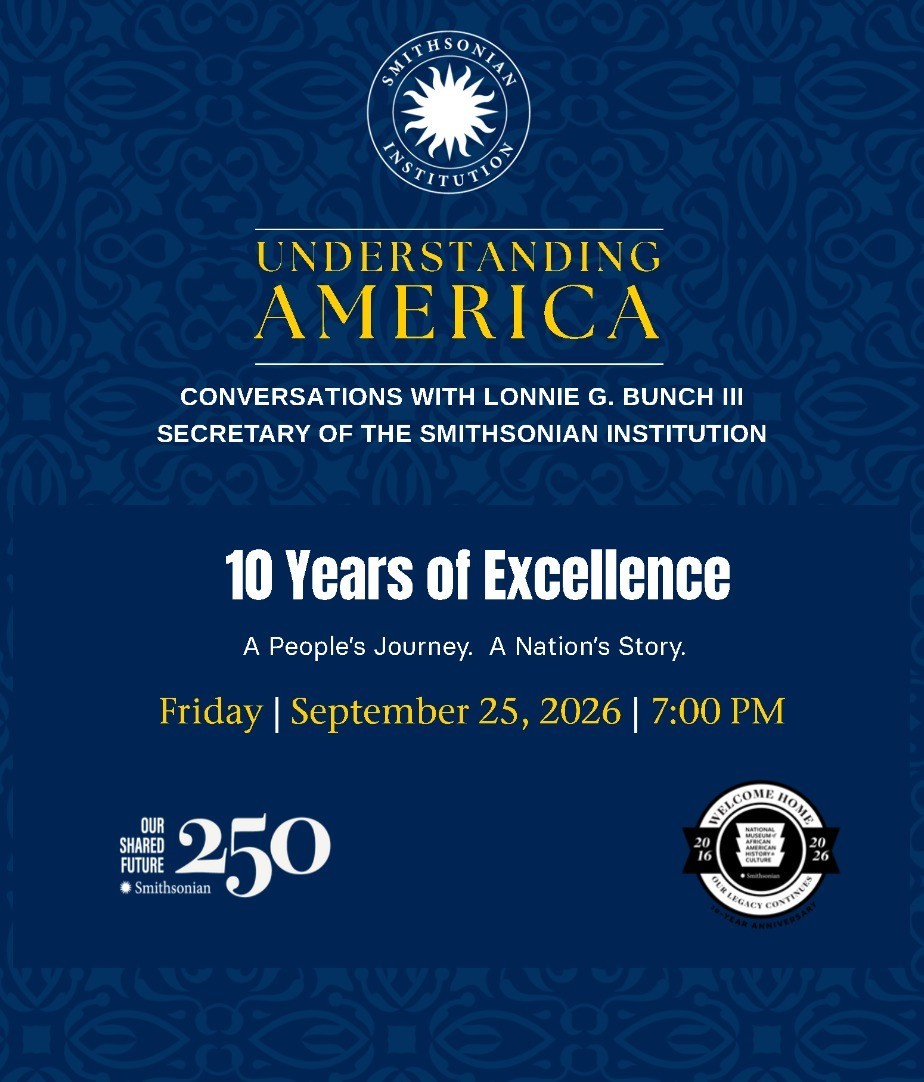 Understanding America: Conversations With Lonnie G. Bunch III, Secretary of the Smithsonian Institution, 10 Years of Excellence