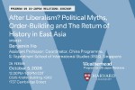 After Liberalism? Political Myths, Order-Building and The Return of History in East Asia