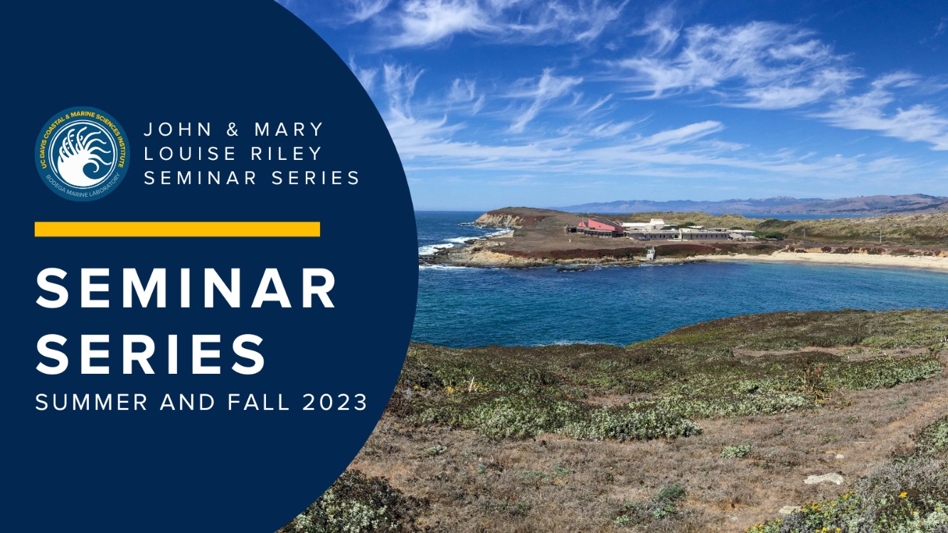 The John and Mary Louise Riley Seminar Series at Bodega Marine Laboratory