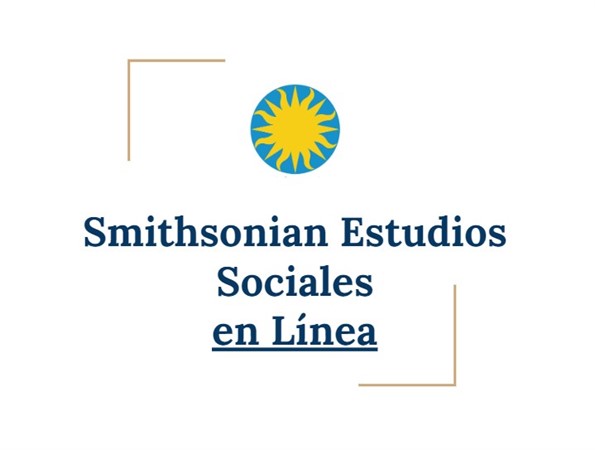 Smithsonian Estudios Sociales en Línea