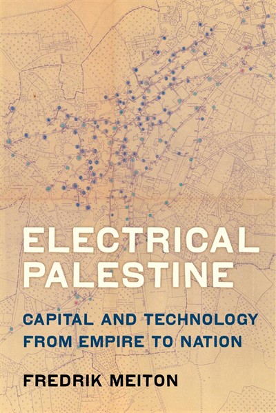 Lecture: Fredrik Meiton, “Electrical Palestine: Zionist and Arab Technopolitics Under the British Mandate”