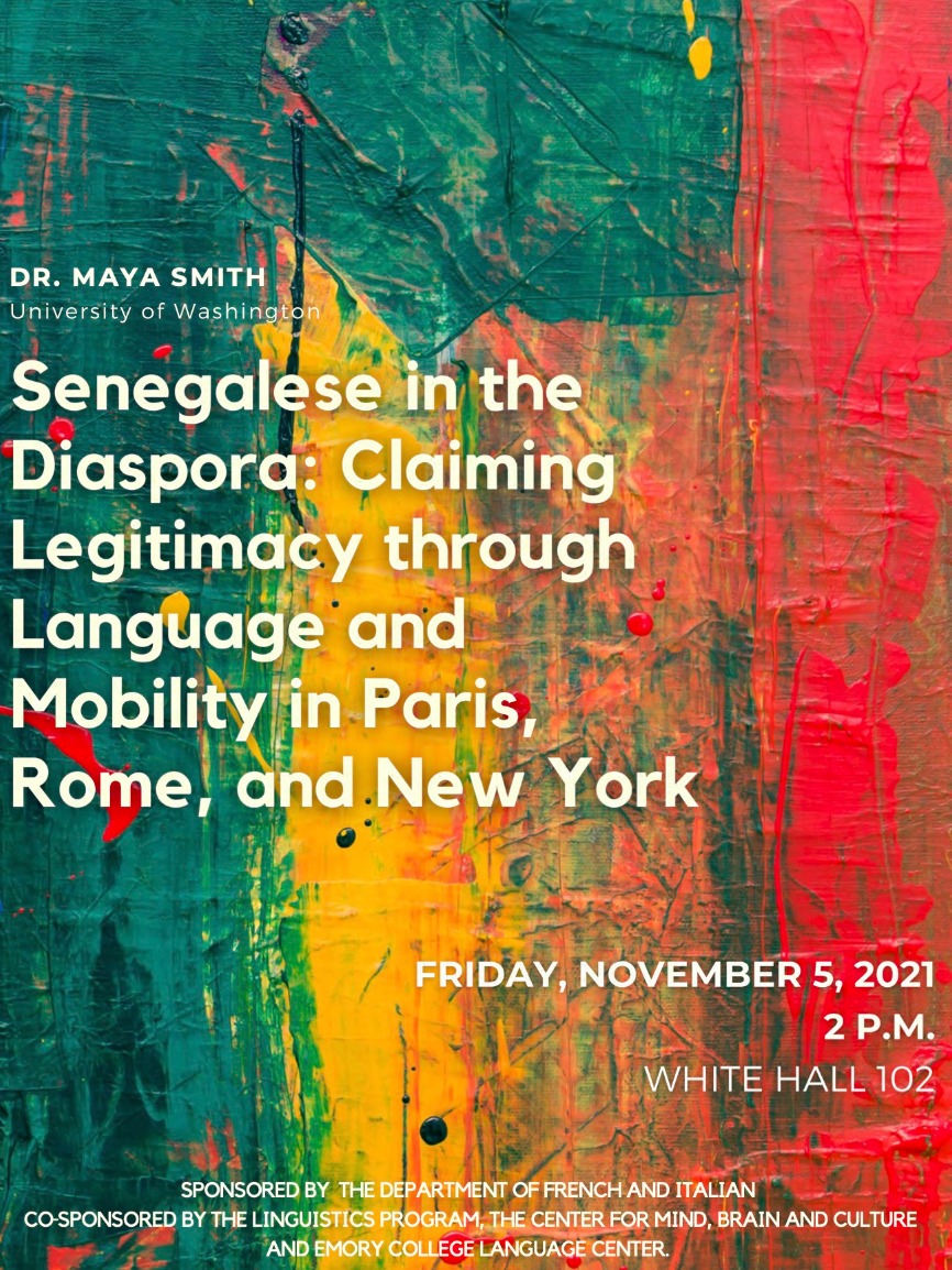 MAYA SMITH "Senegalese in the Diaspora: Claiming Legitimacy through Language  and Mobility in Paris, Rome, and New York ", Friday, November 5, 2021, 2 -  3pm - MAYA SMITH "Senegalese in the
