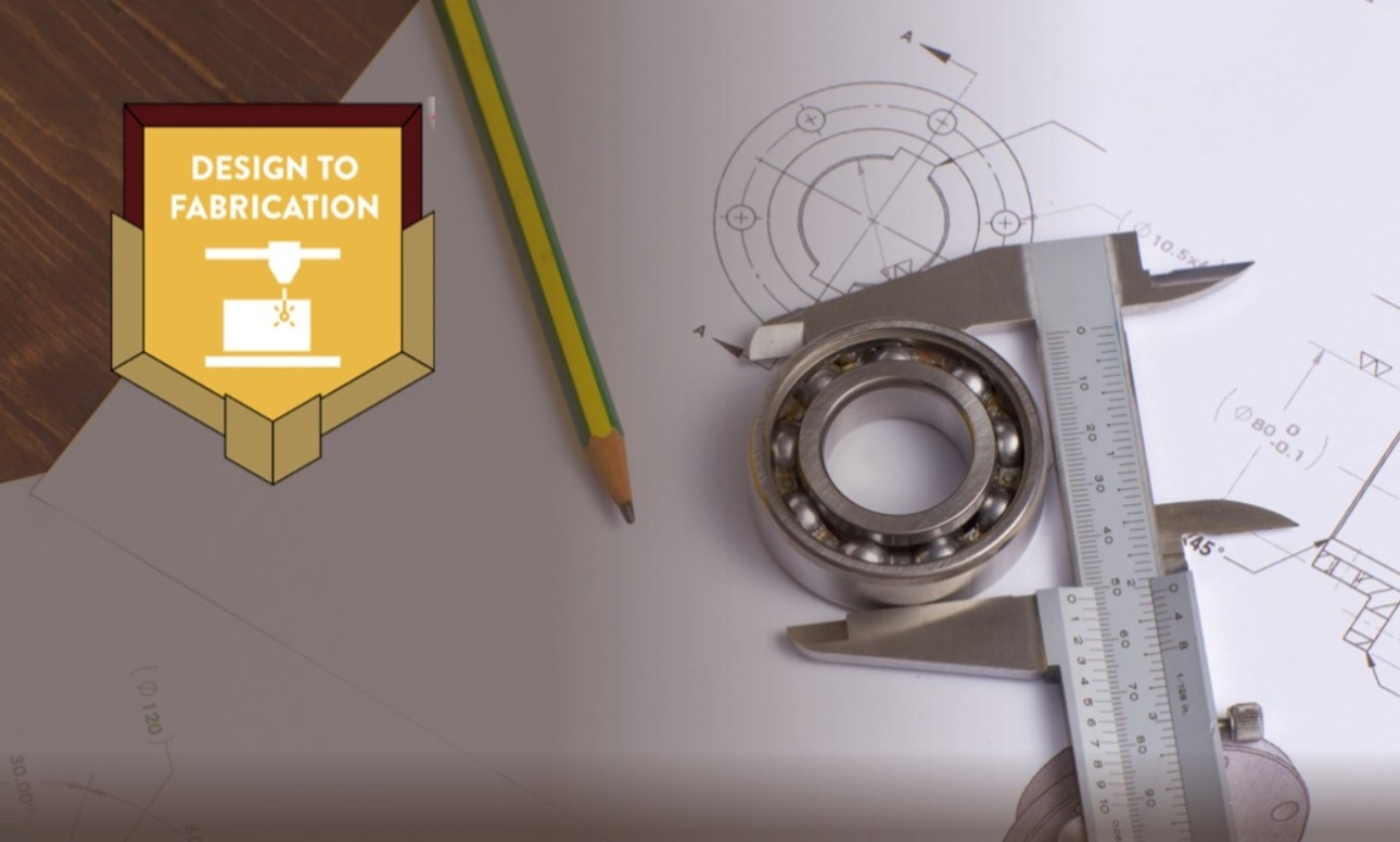 Design to Fabrication