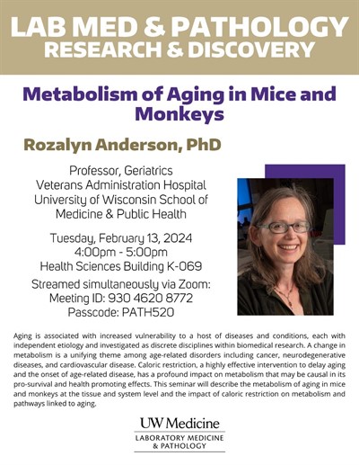 Lab Med and Pathology Research & Discovery Seminar: Rozalyn Anderson, PhD - Metabolism of Aging in Mice and Monkeys