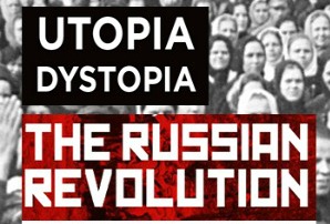 Utopia Dystopia: Literary Responses to the 1917 Russian Revolution