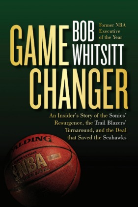 Game Changer - Author, Bob Whitsitt