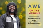 Awe on the Margins: Youth Perspectives on the (im)possibilities of Human Flourishing Awe on the Margins: Youth Perspectives on the (im)possibilities of Human Flourishing