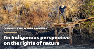 2021 Doug Walker Lecture: An Indigenous perspective on the rights of nature