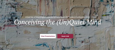 Conceiving the (Un)Quiet Mind  -- University of Washington Interdisciplinary Graduate Student Conference 2021