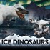 New! Ice Dinosaurs: The Lost World of the Alaskan Arctic New! Ice Dinosaurs: The Lost World of the Alaskan Arctic