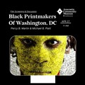 Film Screening & Discussion:   Printmaking Legacy Project® BLACK PRINTMAKERS of WASHINGTON D.C. Percy B. Martin & Michael B. Platt