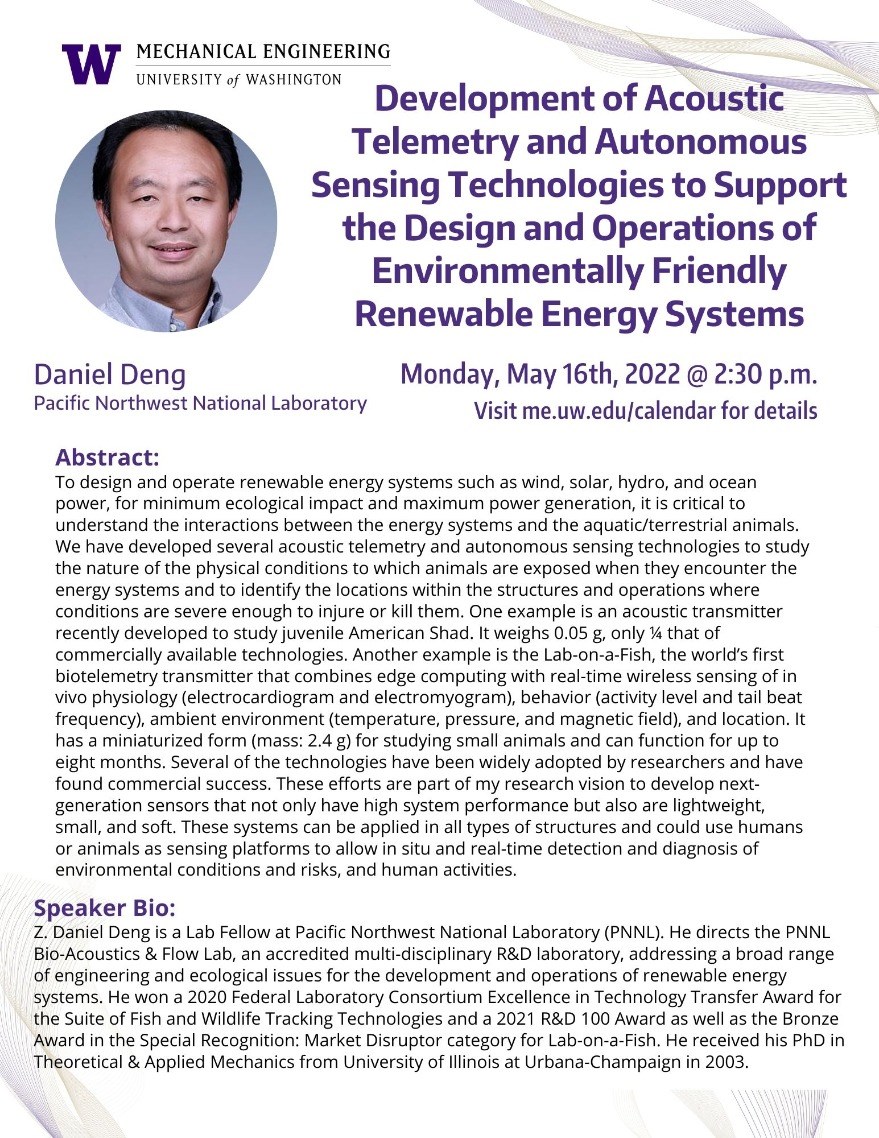ME Energy Faculty Candidate Seminar: Development of Acoustic Telemetry and Autonomous Sensing Technologies to Support the Design and Operations of Environmentally Friendly Renewable Energy Systems - Daniel Deng - Pacific Northwest National Laboratory