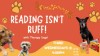 Reading Isn't Ruff with Therapy Dogs Reading Isn't Ruff with Therapy Dogs