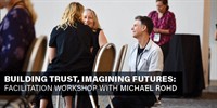 Building Trust, Imagining Futures: Facilitation workshop with Michael Rohd (day 1 of 3)