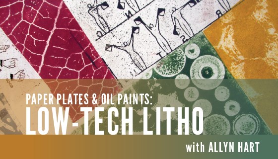 Paper Plates & Oil Paints: Low-tech Litho Workshop Paper Plates & Oil Paints: Low-tech Litho Workshop