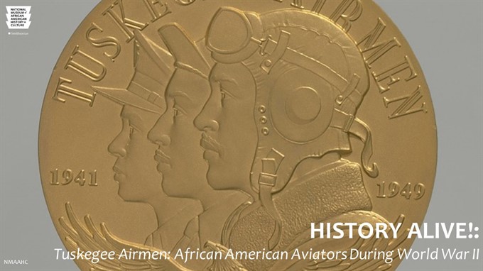 History Alive!: Tuskegee Airmen: African American Aviators During World War II