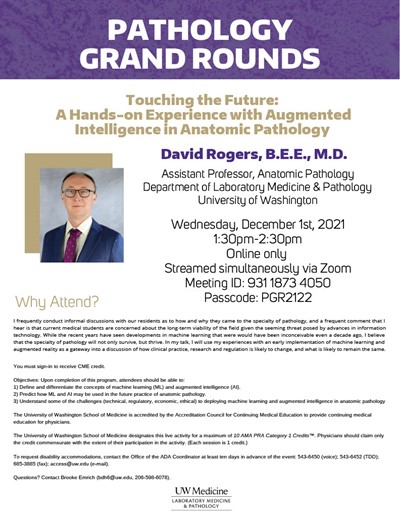 Pathology Grand Rounds: David Rogers, B.E.E., M.D. - "Touching the Future: A Hands-on Experience with Augmented Intelligence in Anatomic Pathology"