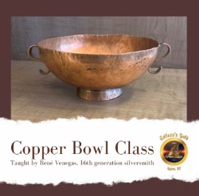 Copper Bowl Metalsmithing Class, Sat July 11 at 10am (Taught By Rene In the Classroom $55)