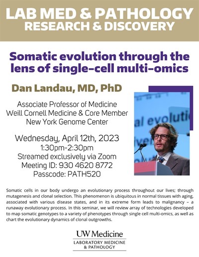 Lab Med and Pathology Research & Discovery Seminar: Dan Landau - Somatic evolution through the lens of single-cell multi-omics