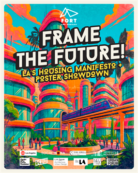 Frame the Future! LA’s Housing Manifesto + Poster Showdown