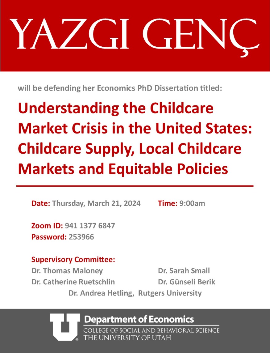 Economics PhD Dissertation Defense: Yazgi Genç, Thursday, March 21, 2024, 9  - 10:30am - Events Calendar - Department of Economics - The University of  Utah