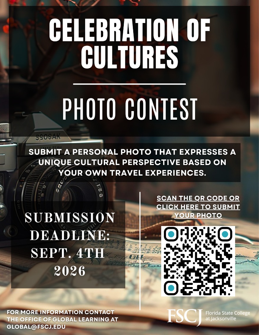 Flier for FSCJ’s Celebration of Cultures Photo Contest. Participants are invited to submit a personal travel photo that reflects a unique cultural perspective. Entries are due by September 4, 2026, and can be submitted using the QR code on the flier.