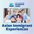 Asian Immigrant Experiences