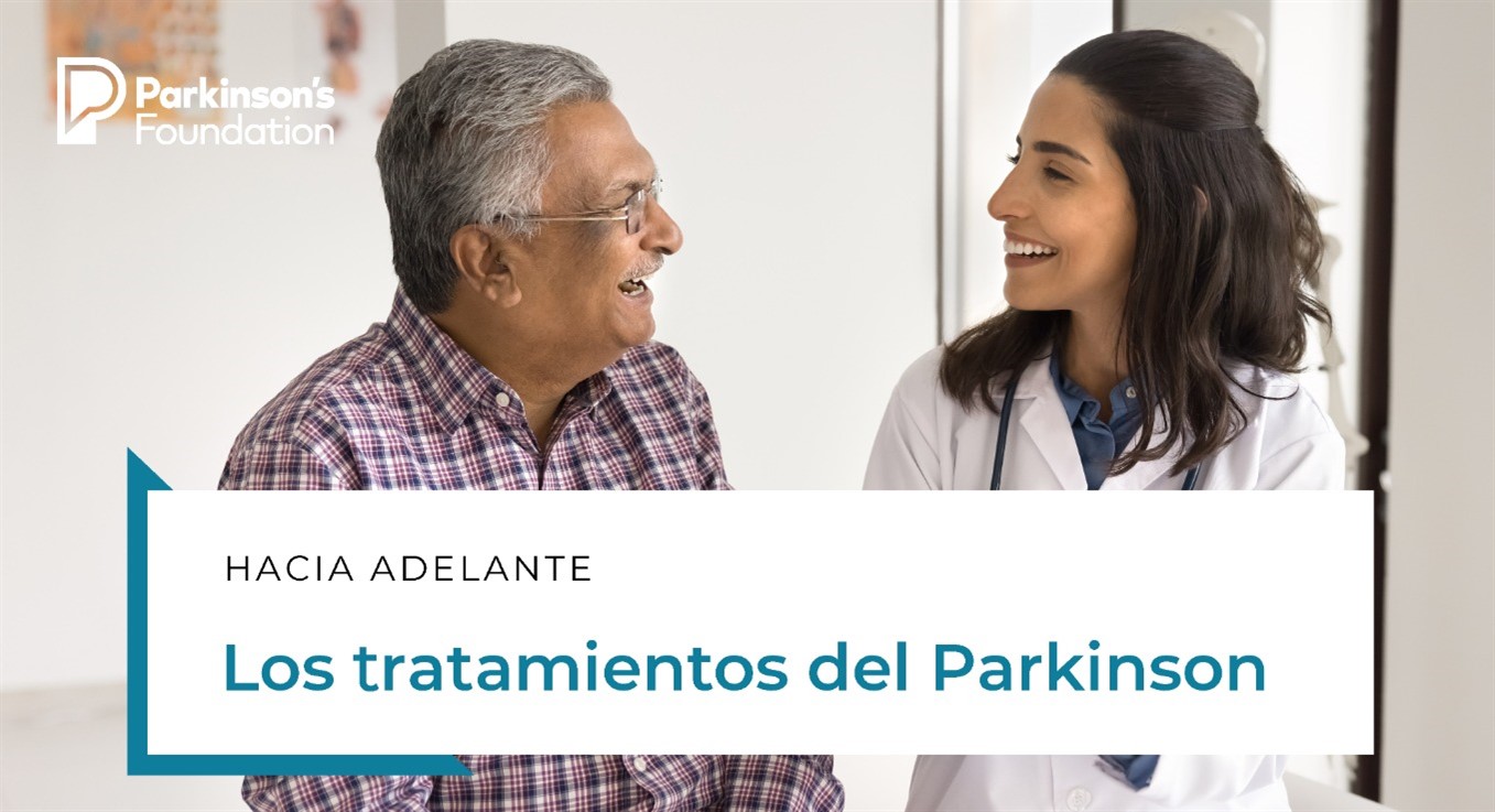 Hacia Adelante: los tratamientos del Parkinson