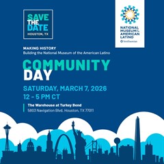 Save the date image for the American Latino Museum Community Day in Houston, TX