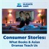 ELEVATE AAPI: Consumer Stories - What Books & Asian Dramas Teach Us