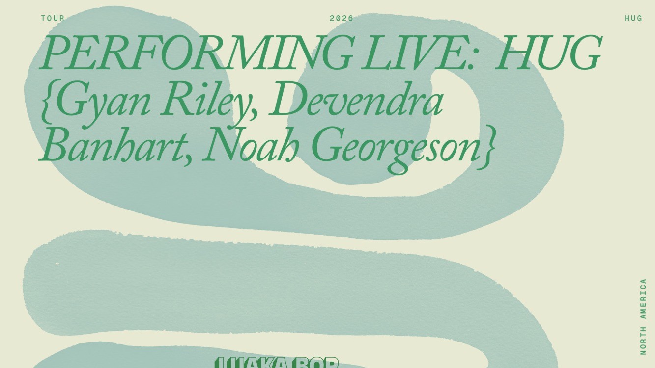 HUG w/ Devendra Banhart, Noah Georgeson & Gyan Riley at The Center for the Arts