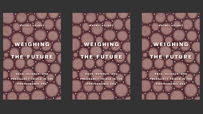 The Dubal Memorial Lecture: Weighing the Future: Race, Science, and Pregnancy Trials in the Postgenomic Era