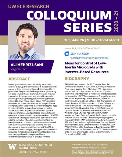 UW ECE Research Colloquium Lecture Series | Ideas for Control of Low-Inertia Microgrids with Inverter-Based Resources -  Ali Mehrizi-Sani, Virginia Tech