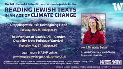 STROUM LECTURES IN JEWISH STUDIES 2021 | Reading Jewish Texts in an Age of Climate Change: Grappling with Risk, Reimagining Hope