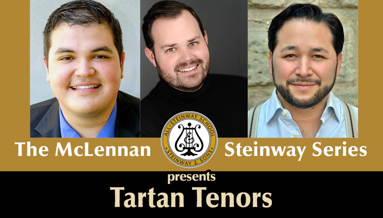 McLennan Steinway Series presents Tartan Tenors, Fri, Jan 19, 2024, 7:30pm  - McLennan Steinway Series presents Tartan Tenors, Friday, January 19,  2024, 7:30pm - Calendar