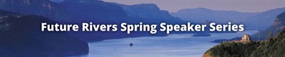 Future Rivers Spring Speaker Series Episode 2: Civilizations (History and Geography)