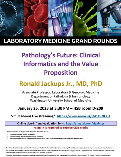 LabMed Grand Rounds: Ronald Jackups Jr., MD, PhD - Pathology’s Future: Clinical Informatics and the Value Proposition