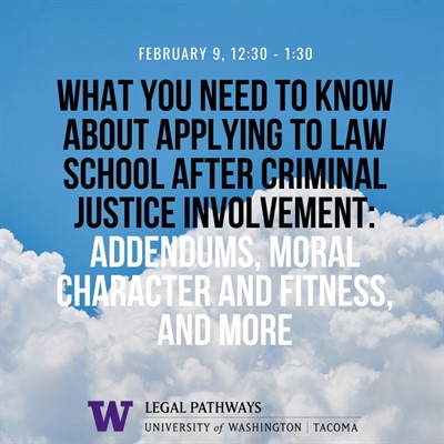 What You Need to Know About Applying to Law School After Criminal Justice Involvement: Addendums, Moral Character and Fitness, and More