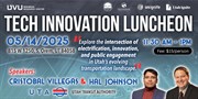 UVU Tech Innovation Luncheon with Utah Transit Authority: Exploring the Future of Transit - Electrification, Innovation & Public Engagement
