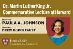 Dr. Martin Luther King Jr. Lecture at Harvard, Honoree Paula A. Johnson, moderated by Drew Faust.
