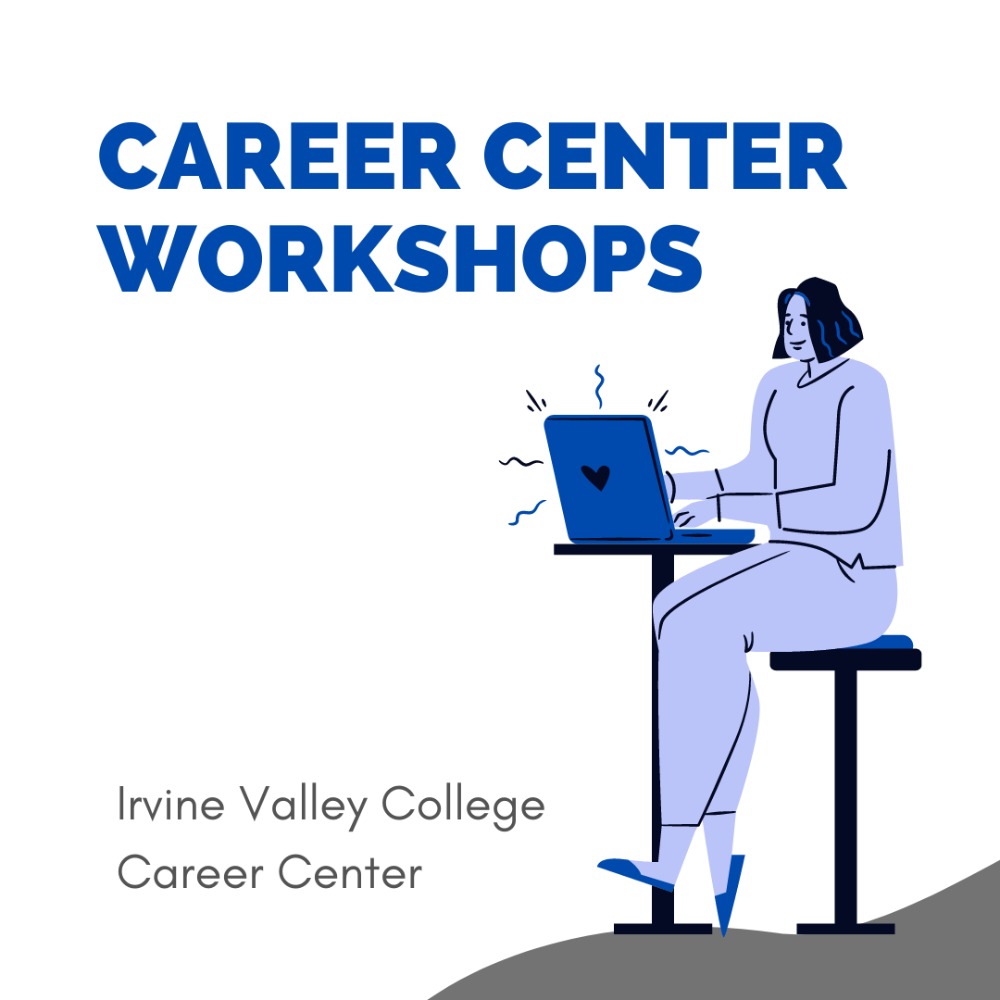 Career Center Services Orientation, Monday, February 5, 2024, 1 - 2pm -  Events | Irvine Valley College