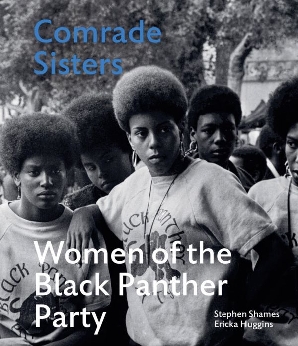 Historically Speaking: Comrade Sisters: The Women of the Black Panther Party - An Evening with Stephen Shames and Ericka Huggins