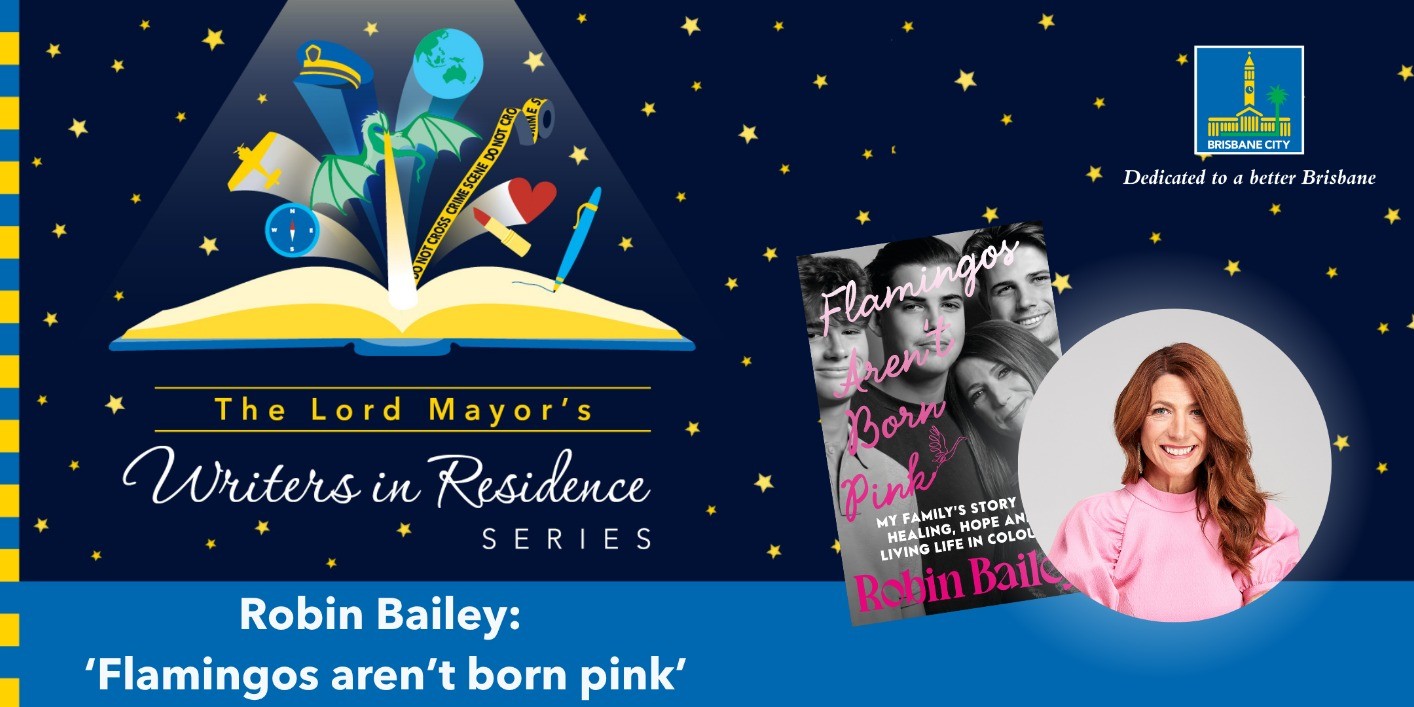 Robin Bailey: 'Flamingos aren't born pink' - Wynnum Library