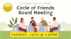 Circle of Friends Board Meeting Circle of Friends Board Meeting