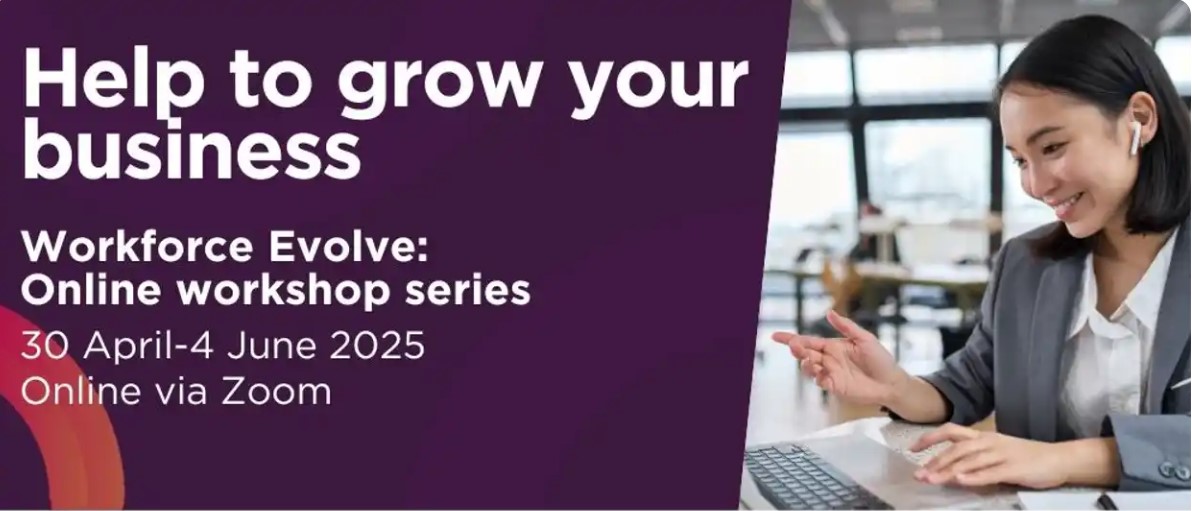 Workforce Evolve Workshop Series 2 (April - June 2025) Workforce Evolve Workshop Series 2 (April - June 2025)