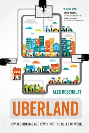 Tech Policy Lab Tech Talk with Alex Rosenblat | Uberland:  How Algorithms Are Rewriting the Rules of Work